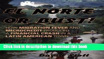 El Norte or Bust!: How Migration Fever and Microcredit Produced a Financial Crash in a Latin