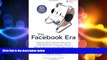 READ book  The Facebook Era: Tapping Online Social Networks to Build Better Products, Reach New