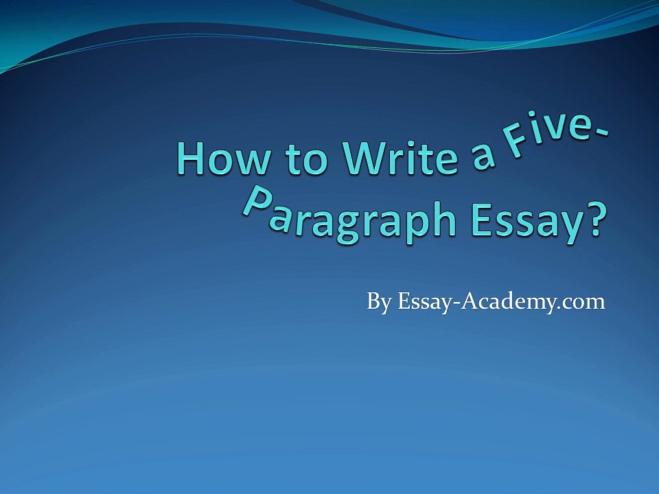 How to Write a Five-Paragraph Essay