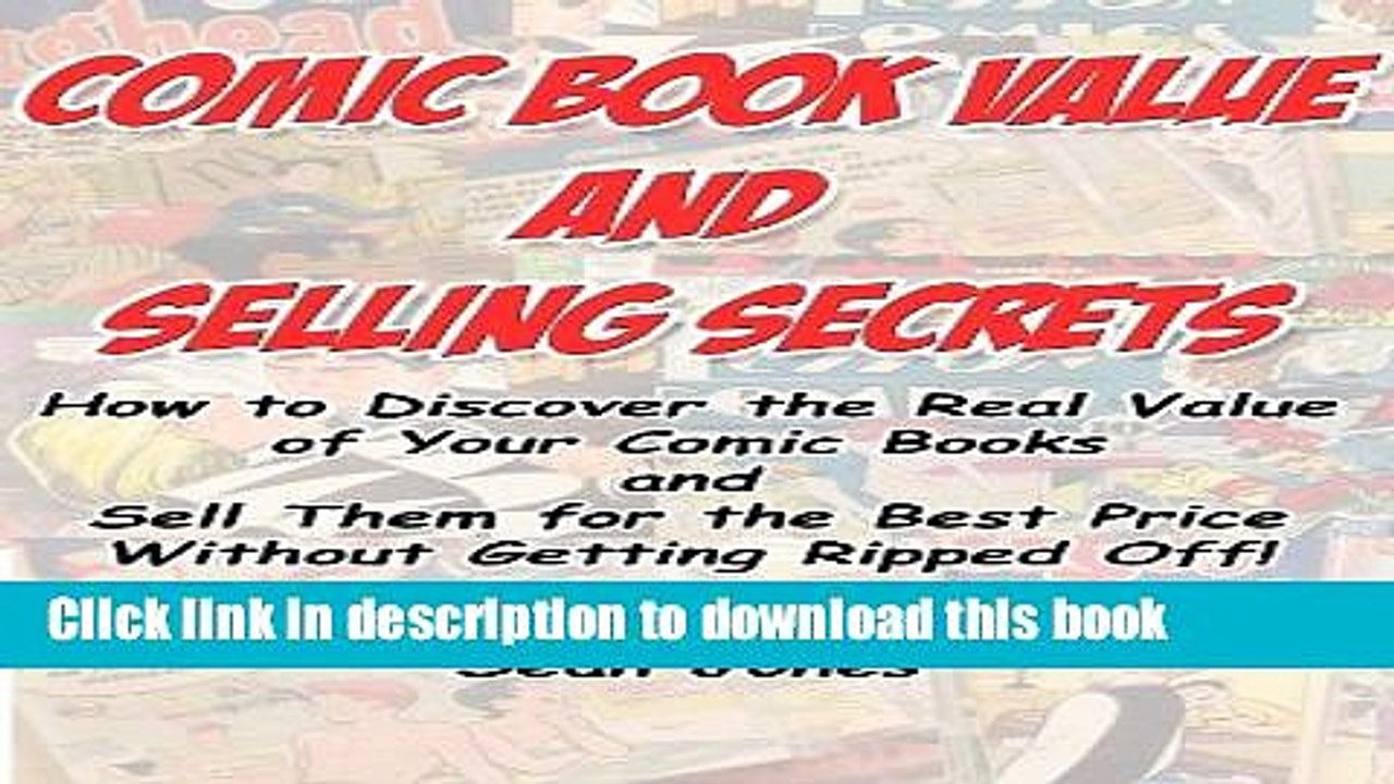 [Popular Books] Comic Book Value and Selling Secrets - How to Discover the Real Value of Your