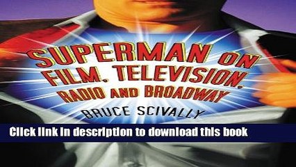 [Popular Books] Superman on Film, Television, Radio and Broadway Free Online