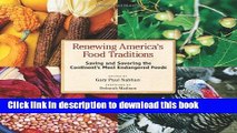 [Popular] Renewing America s Food Traditions: Saving and Savoring the Continent s Most Endangered