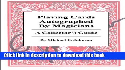 [Download] Playing Cards Autographed By Magicians: A Collector s Guide Hardcover Collection