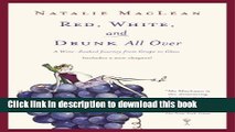 [Popular] Red, White, and Drunk All Over: A Wine Soaked Journey From Grape to Glass Kindle Free