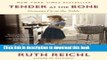 [Popular] Tender at the Bone: Growing Up at the Table (Random House Reader s Circle) Hardcover Free