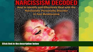 Full [PDF] Downlaod  Narcissism Decoded: How to Identify and Effectively Deal with the