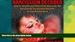 Full [PDF] Downlaod  Narcissism Decoded: How to Identify and Effectively Deal with the