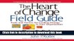 [Popular] The Heart of Change Field Guide: Tools And Tactics for Leading Change in Your