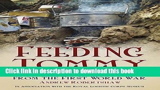 [Popular] Feeding Tommy: Battlefield Recipes from the First World War Kindle Free