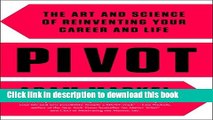 [Popular] Pivot: The Art and Science of Reinventing Your Career and Life Paperback Collection