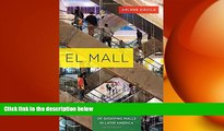 FREE PDF  El Mall: The Spatial and Class Politics of Shopping Malls in Latin America  DOWNLOAD