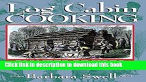 [Popular] Log Cabin Cooking: Pioneer Recipes   Food Lore Hardcover OnlineCollection
