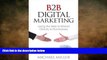 READ book  B2B Digital Marketing: Using the Web to Market Directly to Businesses (Que Biz-Tech)