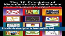 [Popular] The 12 Principles of Manufacturing Excellence: A Leader s Guide to Achieving and