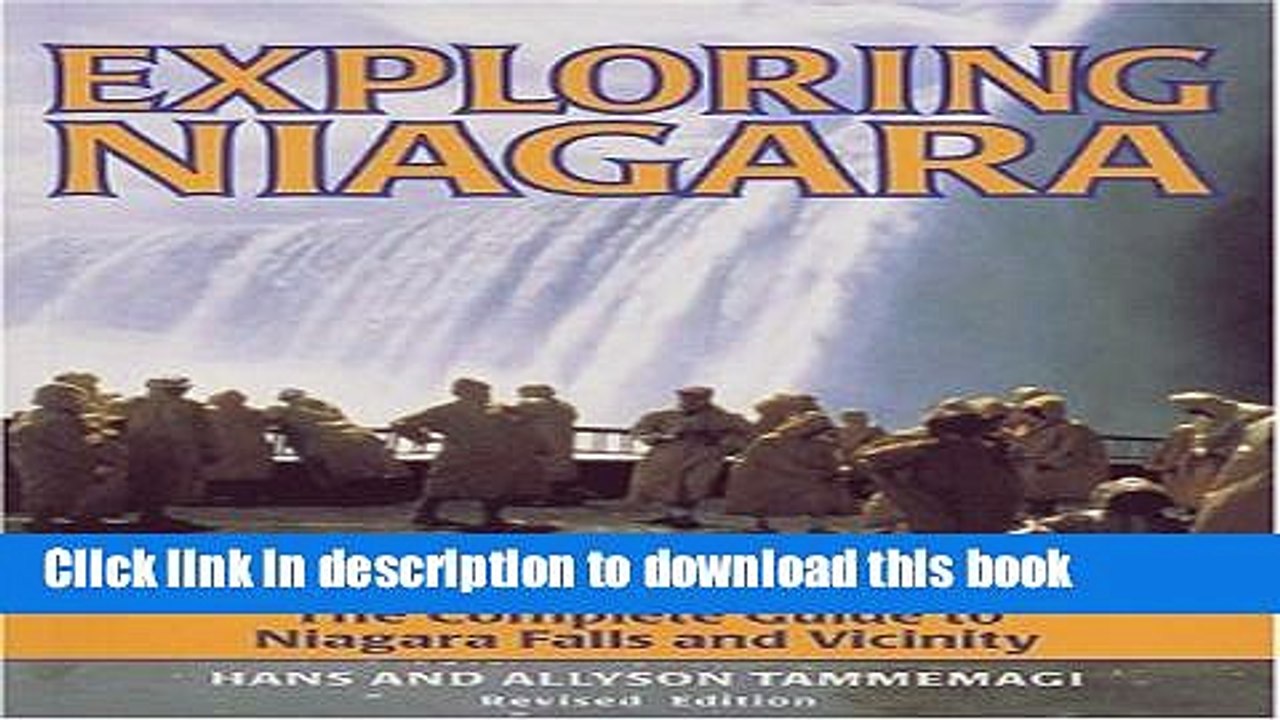 [Download] Exploring Niagara: The Complete Guide to Niagara Falls and Vicinity Kindle Online