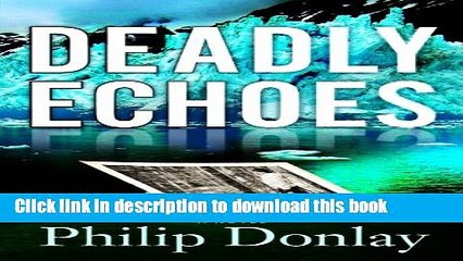Ebook Deadly Echoes: A Novel Full Online
