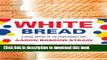 [Popular] White Bread: A Social History of the Store-Bought Loaf Hardcover OnlineCollection