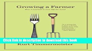 [Popular] Growing a Farmer: How I Learned to Live Off the Land Kindle Free