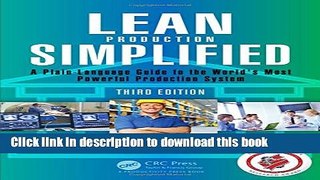 [Popular] Lean Production Simplified, Third Edition: A Plain-Language Guide to the World s Most