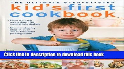 [Download] The Ultimate Step-by-Step Kid s First Cookbook: Delicious recipe ideas for 5-12 year