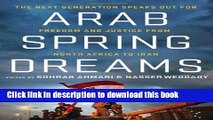 Ebook Arab Spring Dreams: The Next Generation Speaks Out for Freedom and Justice from North Africa