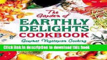 [Download] The Garden of Earthly Delights Cookbook Kindle Free