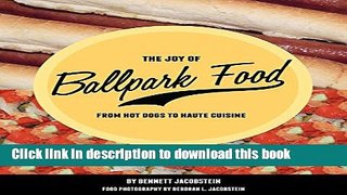 [Popular] The Joy of Ballpark Food: From Hot Dogs to Haute Cuisine Kindle Free