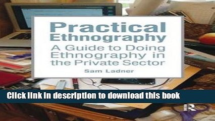 [Popular] Practical Ethnography: A Guide to Doing Ethnography in the Private Sector Hardcover Free