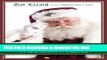 Ebook Being Santa Claus: What I Learned about the True Meaning of Christmas Full Online