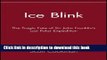 [Download] Ice Blink: The Tragic Fate of Sir John Franklin s Lost Polar Expedition Paperback