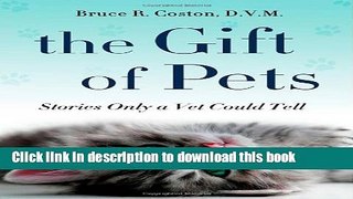 Books The Gift of Pets: Stories Only a Vet Could Tell Free Download