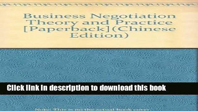 [Download] Business Negotiation Theory and Practice [Paperback](Chinese Edition) Paperback Online