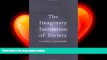 there is  The Imaginary Institution of Society (MIT Press)