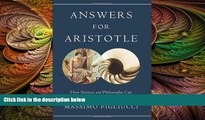 different   Answers for Aristotle: How Science and Philosophy Can Lead Us to A More Meaningful Life