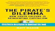 [Popular] The Pirate s Dilemma: How Youth Culture Is Reinventing Capitalism Hardcover Collection