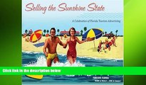 READ book  Selling the Sunshine State: A Celebration of Florida Tourism Advertising  FREE BOOOK