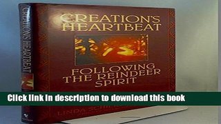 [Download] Creation s Heartbeat: Following the Reindeer Spirit Paperback Online