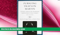 there is  Pursuing Trayvon Martin: Historical Contexts and Contemporary Manifestations of Racial