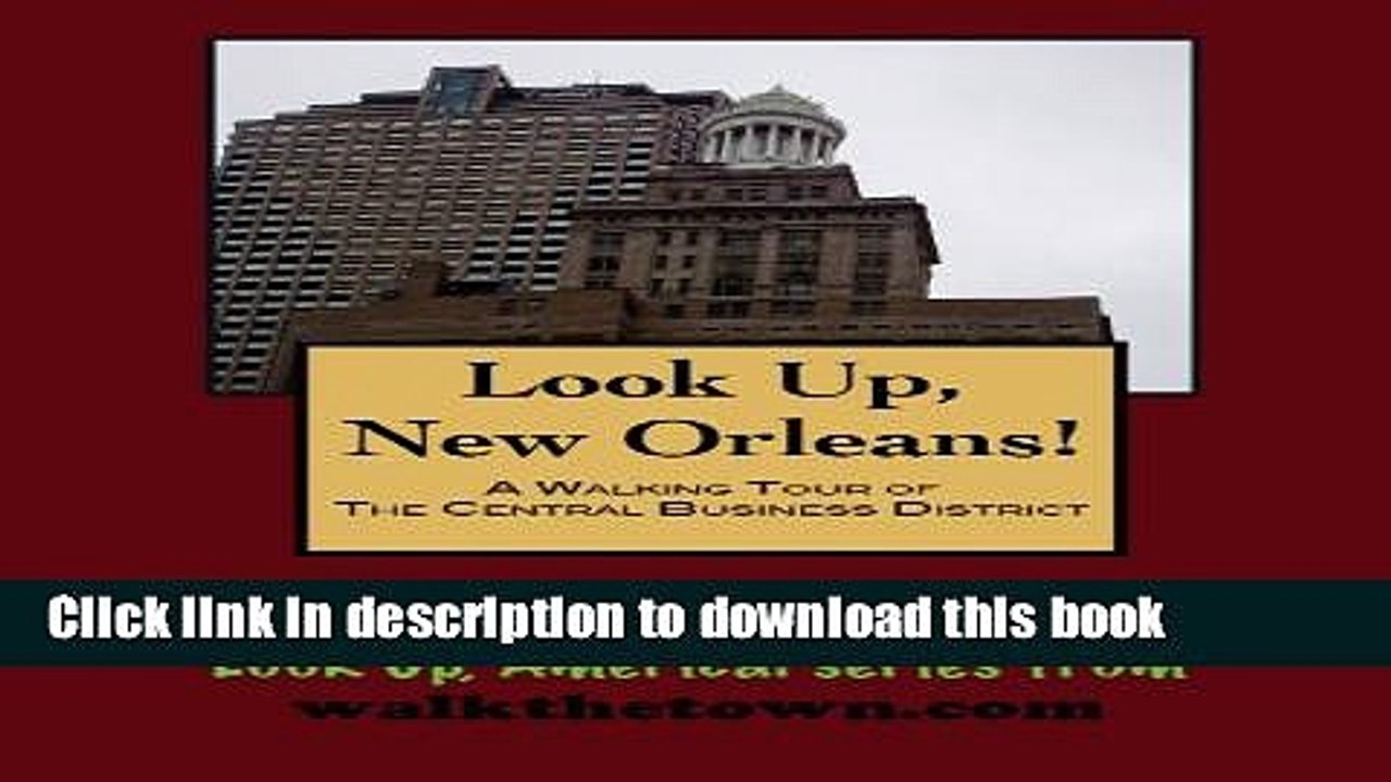 [Download] A Walking Tour of New Orleans - The Central Business District, Louisiana (Look Up,