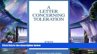 complete  A Letter Concerning Toleration (Great Books in Philosophy)