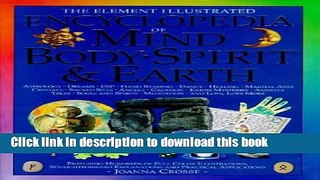 [Popular Books] The Element Illustrated Encyclopedia of Mind, Body, Spirit, and Earth Full Online