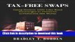 [Popular Books] Tax-Free Swaps: Using Section 1031 Like-Kind Exchanges to Preserve Investment Net