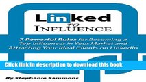 [Popular] Linked to Influence: 7 Powerful Rules for Becoming a Top Influencer in Your Market and