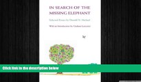 there is  In Search of the Missing Elephant: Selected Essays
