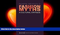 different   Fashion Myths: A Cultural Critique (Cultural and Media Studies)
