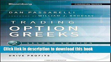 Download Video: [Download] Trading Options Greeks: How Time, Volatility, and Other Pricing Factors Drive Profits