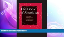 behold  The Book of Absolutes: A Critique of Relativism and a Defence of Universals