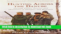 [PDF] Hunting Across the Danube: Through Fields, Forests, and Mountains of Hungary and Romania