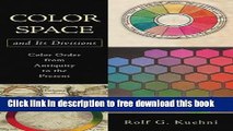 [Download] Color Space and Its Divisions: Color Order from Antiquity to the Present Hardcover Online