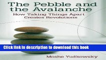 [Popular] The Pebble and the Avalanche: How Taking Things Apart Creates Revolutions Kindle Online